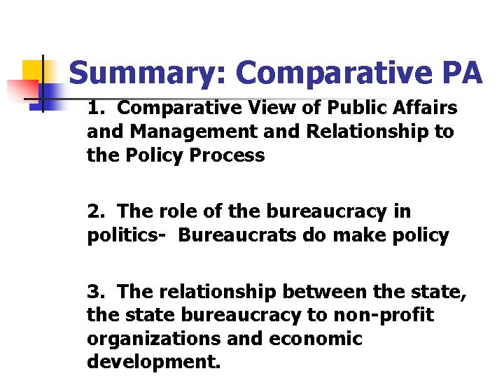 Summary: Comparative PA 1. Comparative View of Public Affairs and Management and Relationship to