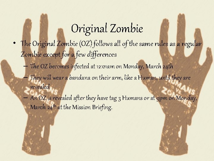 Original Zombie • The Original Zombie (OZ) follows all of the same rules as