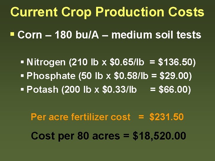 Current Crop Production Costs § Corn – 180 bu/A – medium soil tests §