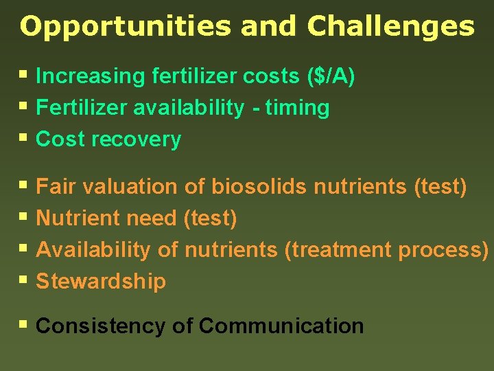 Opportunities and Challenges § Increasing fertilizer costs ($/A) § Fertilizer availability - timing §