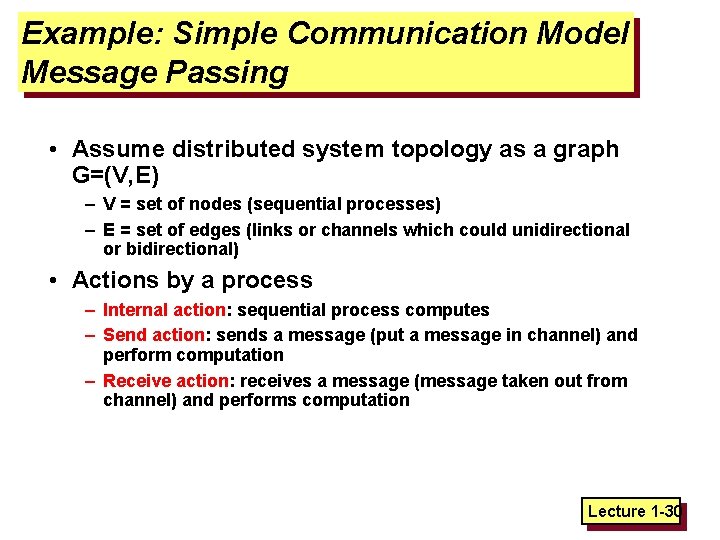 Example: Simple Communication Model Message Passing • Assume distributed system topology as a graph