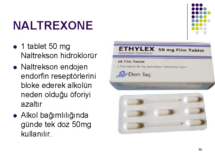 NALTREXONE l l l 1 tablet 50 mg Naltrekson hidroklorür Naltrekson endojen endorfin reseptörlerini