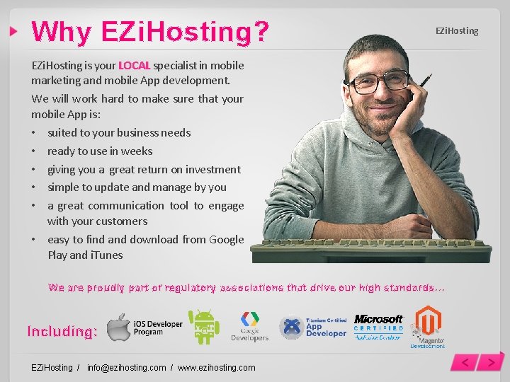 Why EZi. Hosting? EZi. Hosting is your LOCAL specialist in mobile marketing and mobile