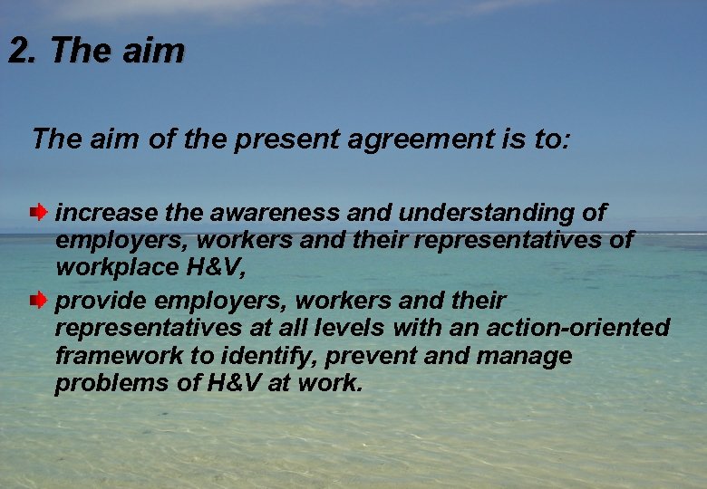 2. The aim of the present agreement is to: increase the awareness and understanding