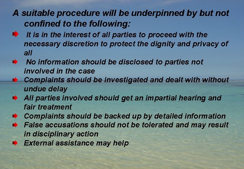 A suitable procedure will be underpinned by but not confined to the following: It
