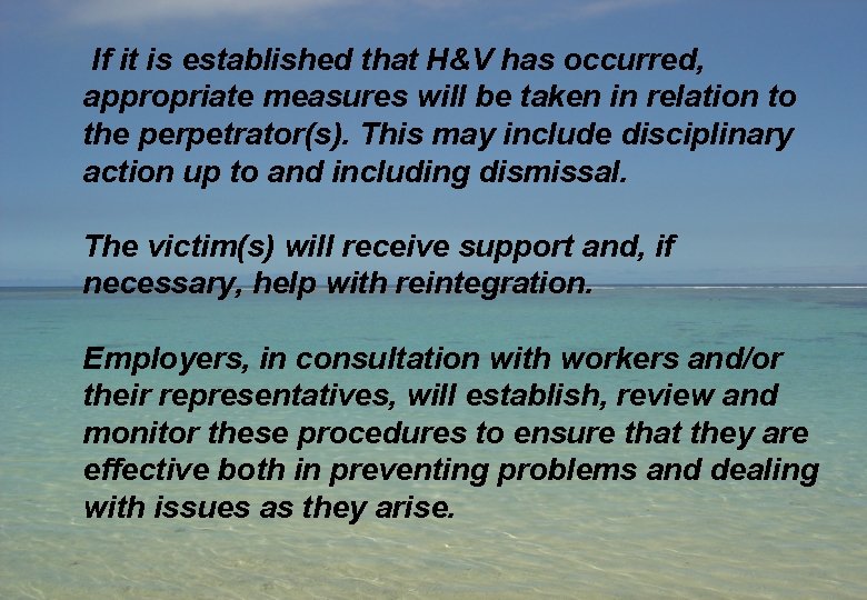 If it is established that H&V has occurred, appropriate measures will be taken in