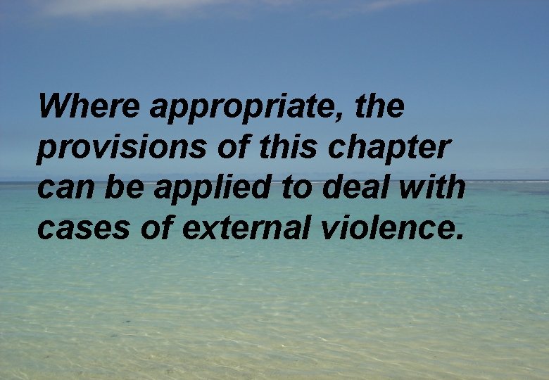 Where appropriate, the provisions of this chapter can be applied to deal with cases