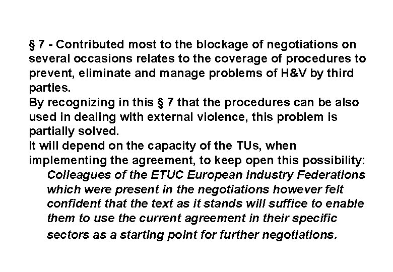 § 7 - Contributed most to the blockage of negotiations on several occasions relates