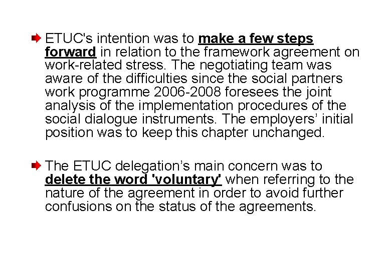 ETUC's intention was to make a few steps forward in relation to the framework