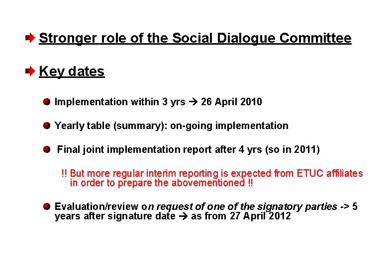 Stronger role of the Social Dialogue Committee Key dates Implementation within 3 yrs 26