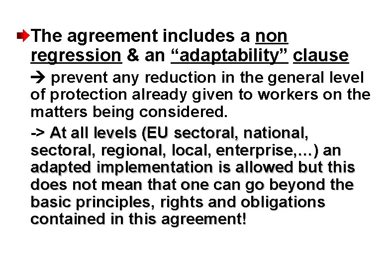 The agreement includes a non regression & an “adaptability” clause prevent any reduction in