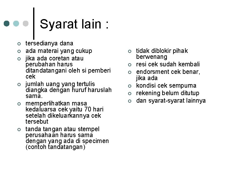 Syarat lain : ¢ ¢ ¢ tersedianya dana ada materai yang cukup jika ada