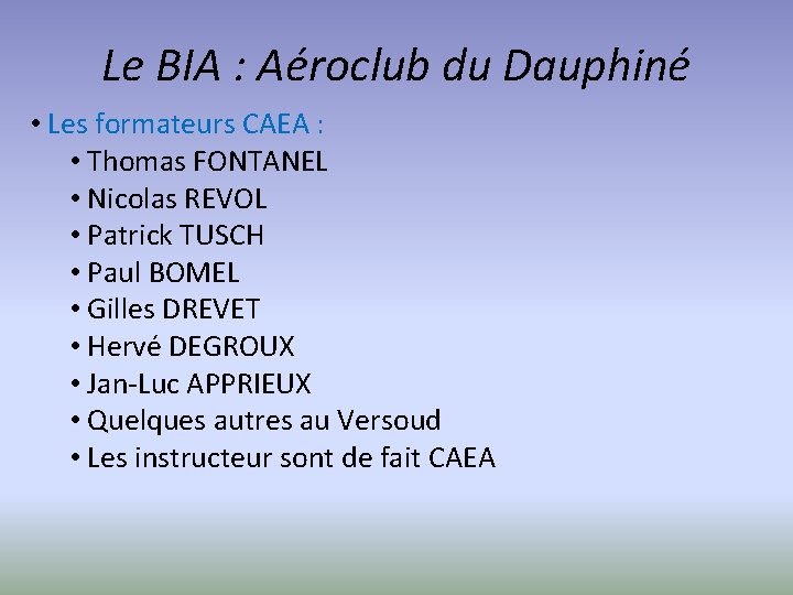 Le BIA : Aéroclub du Dauphiné • Les formateurs CAEA : • Thomas FONTANEL