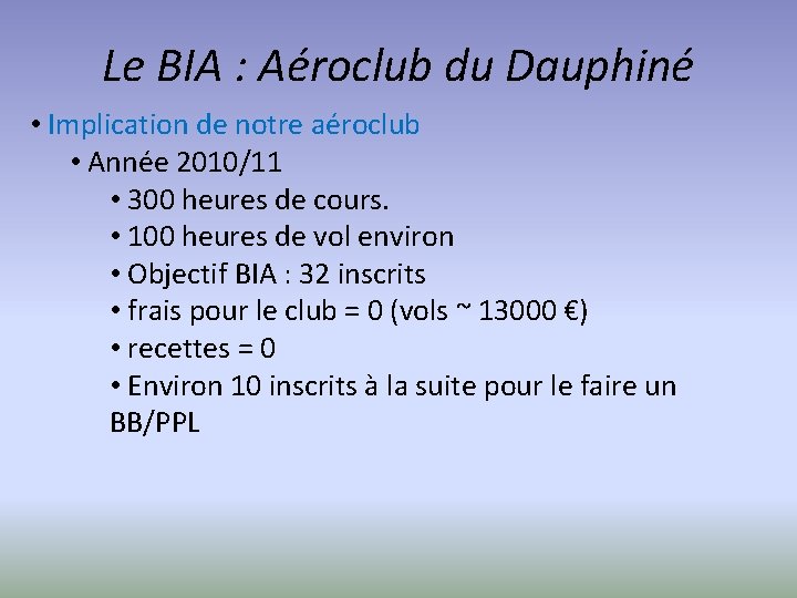 Le BIA : Aéroclub du Dauphiné • Implication de notre aéroclub • Année 2010/11