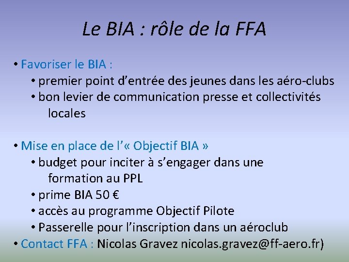 Le BIA : rôle de la FFA • Favoriser le BIA : • premier