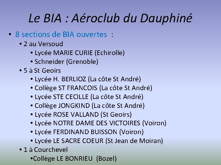 Le BIA : Aéroclub du Dauphiné • 8 sections de BIA ouvertes : •