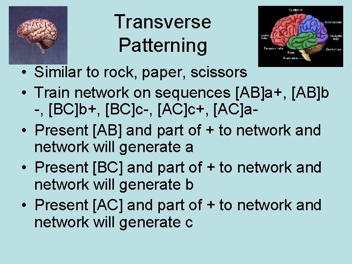 Transverse Patterning • Similar to rock, paper, scissors • Train network on sequences [AB]a+,