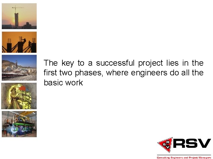 The key to a successful project lies in the first two phases, where engineers