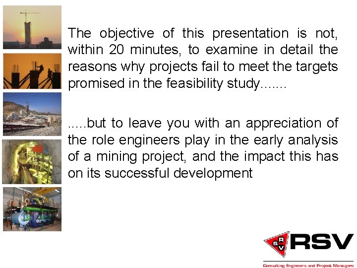 The objective of this presentation is not, within 20 minutes, to examine in detail