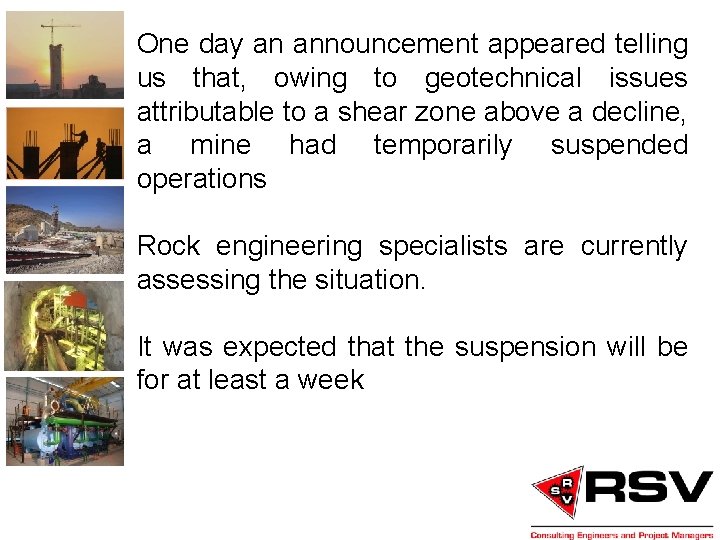 One day an announcement appeared telling us that, owing to geotechnical issues attributable to