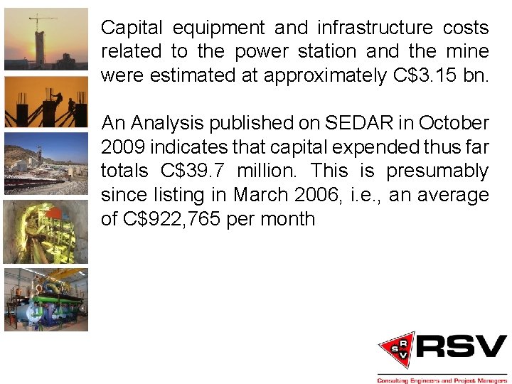 Capital equipment and infrastructure costs related to the power station and the mine were