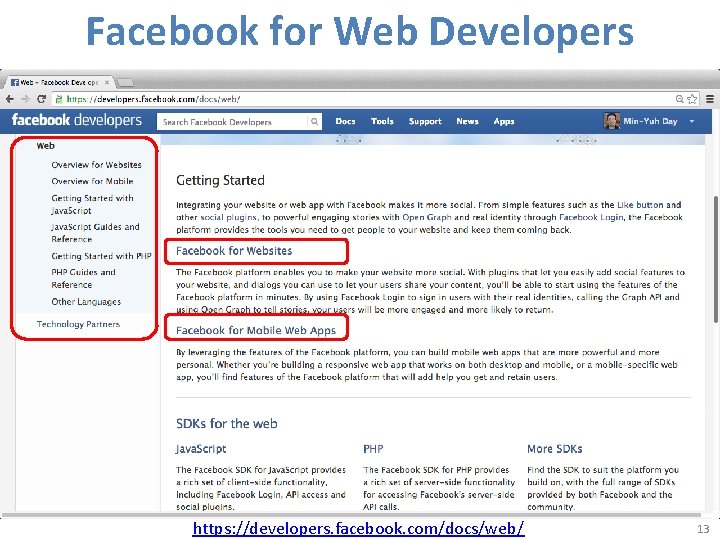 Facebook for Web Developers https: //developers. facebook. com/docs/web/ 13 