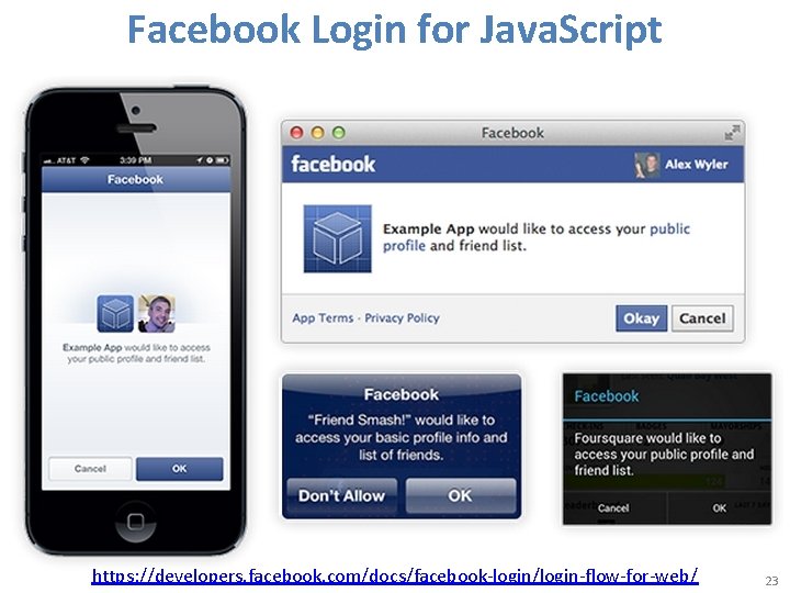 Facebook Login for Java. Script https: //developers. facebook. com/docs/facebook-login/login-flow-for-web/ 23 