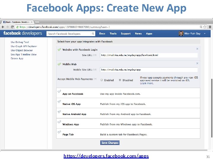 Facebook Apps: Create New App https: //developers. facebook. com/apps 31 