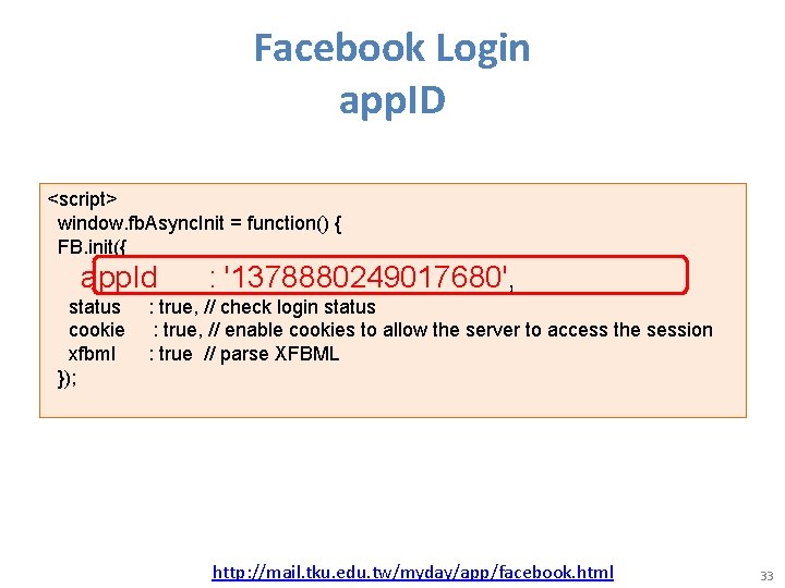 Facebook Login app. ID <script> window. fb. Async. Init = function() { FB. init({