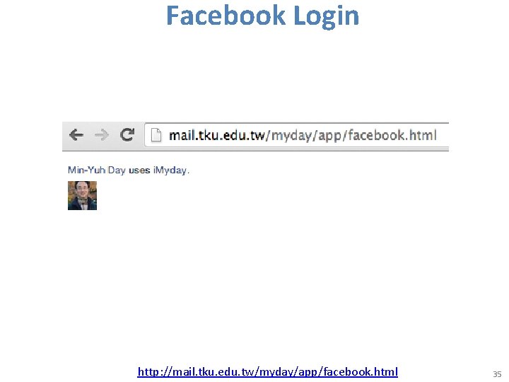 Facebook Login http: //mail. tku. edu. tw/myday/app/facebook. html 35 