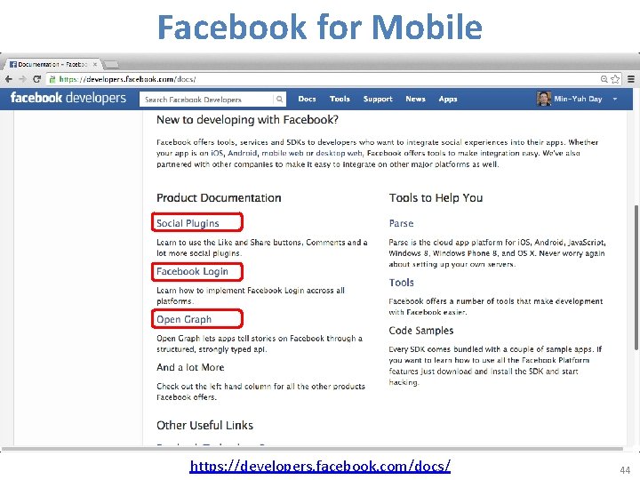 Facebook for Mobile https: //developers. facebook. com/docs/ 44 