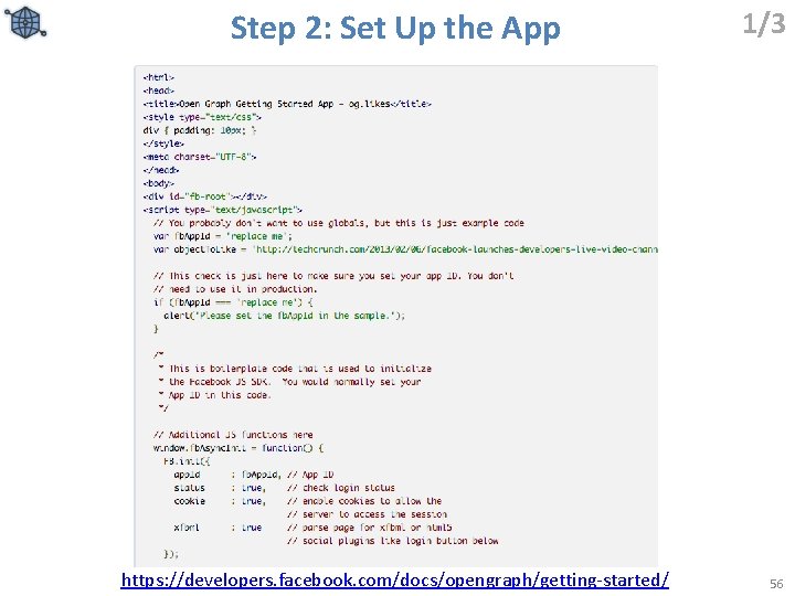 Step 2: Set Up the App https: //developers. facebook. com/docs/opengraph/getting-started/ 1/3 56 