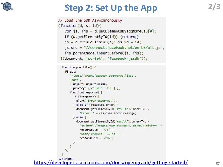 Step 2: Set Up the App https: //developers. facebook. com/docs/opengraph/getting-started/ 2/3 57 