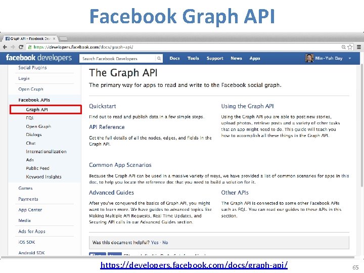 Facebook Graph API https: //developers. facebook. com/docs/graph-api/ 65 