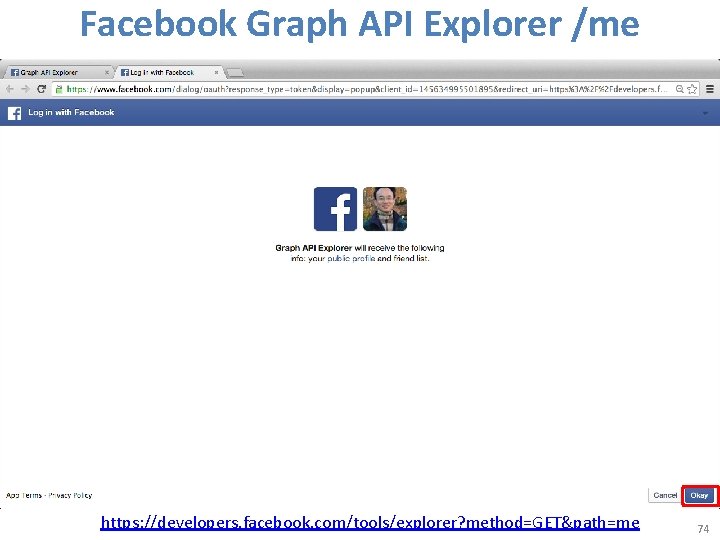 Facebook Graph API Explorer /me https: //developers. facebook. com/tools/explorer? method=GET&path=me 74 