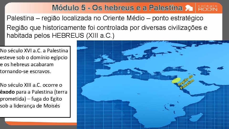 Módulo 5 - Os hebreus e a Palestina – região localizada no Oriente Médio
