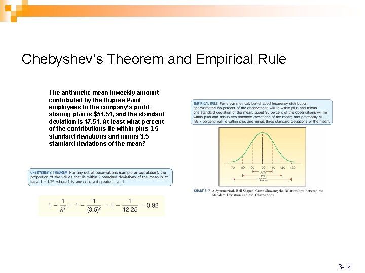 Chebyshev’s Theorem and Empirical Rule The arithmetic mean biweekly amount contributed by the Dupree