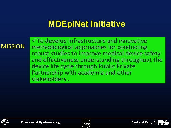 MDEpi. Net Initiative MISSION üTo develop infrastructure and innovative methodological approaches for conducting robust