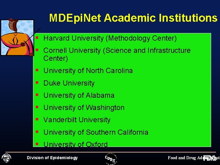 MDEpi. Net Academic Institutions § Harvard University (Methodology Center) § Cornell University (Science and