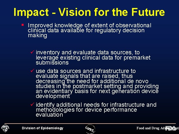 Impact - Vision for the Future § Improved knowledge of extent of observational clinical