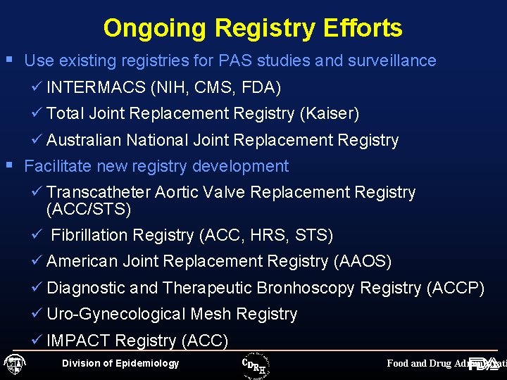 Ongoing Registry Efforts § Use existing registries for PAS studies and surveillance ü INTERMACS