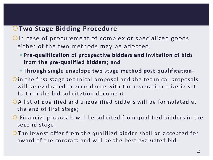  Two Stage Bidding Procedure In case of procurement of complex or specialized goods
