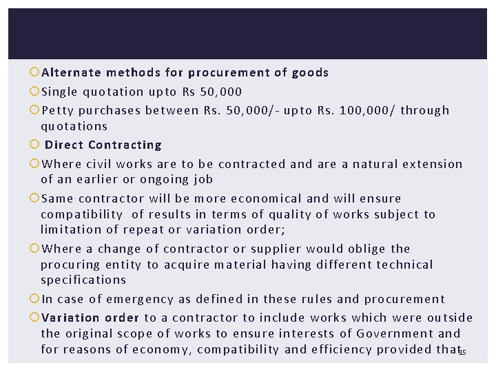  Alternate methods for procurement of goods Single quotation upto Rs 50, 000 Petty