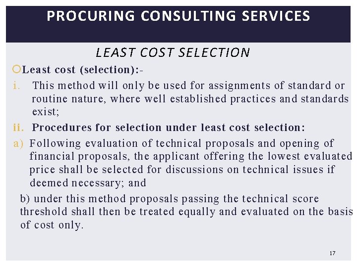 PROCURING CONSULTING SERVICES LEAST COST SELECTION Least cost (selection): i. This method will only