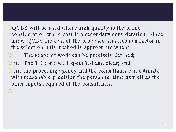  QCBS will be used where high quality is the prime consideration while cost