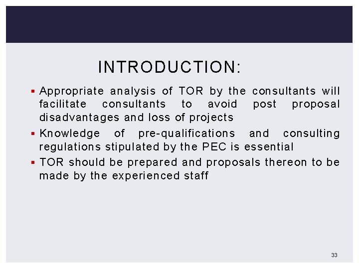 INTRODUCTION: § Appropriate analysis of TOR by the consultants will facilitate consultants to avoid