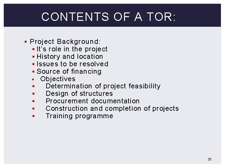CONTENTS OF A TOR: § Project Background: § It’s role in the project §