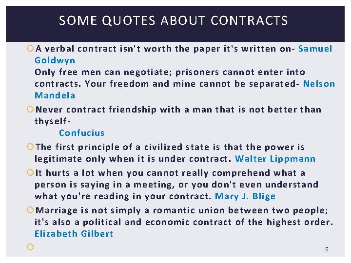 SOME QUOTES ABOUT CONTRACTS A verbal contract isn't worth the paper it's written on-