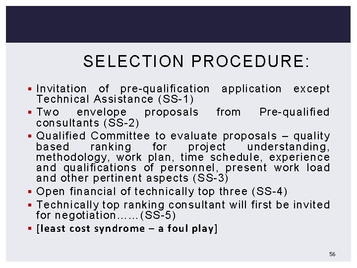 SELECTION PROCEDURE: § Invitation of pre-qualification application except § § § Technical Assistance (SS-1)