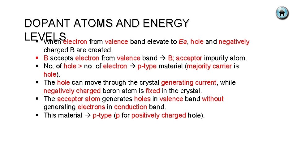 DOPANT ATOMS AND ENERGY LEVELS § When electron from valence band elevate to Ea, DOPANT ATOMS AND ENERGY LEVELS § When electron from valence band elevate to Ea,